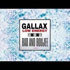 Gallax  Low Energy - Bad and Boujee (Bass Boosted)