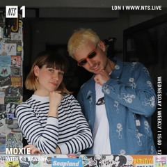 Moxie on NTS w/ Dr Banana (Garage Special)(05.06.19)