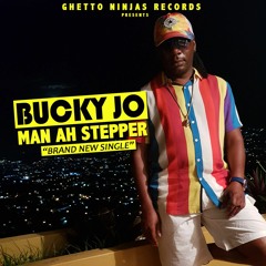 BUCKY JO - MAN AH STEPPER
