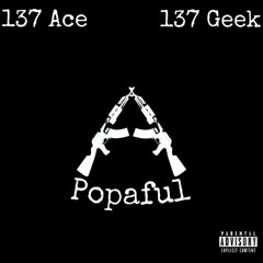 Popaful (Ft. 137 Geek)