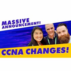 #51: CCNA Changes today! New CCNA and new DevNet Associate Certs! Exclusive interview! ccna | devnet