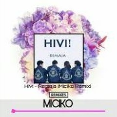 Hivi - Remaja (Miciko Remix)