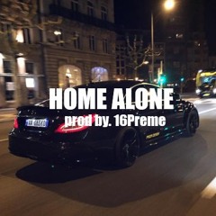 Home Alone (prod by. 16preme)