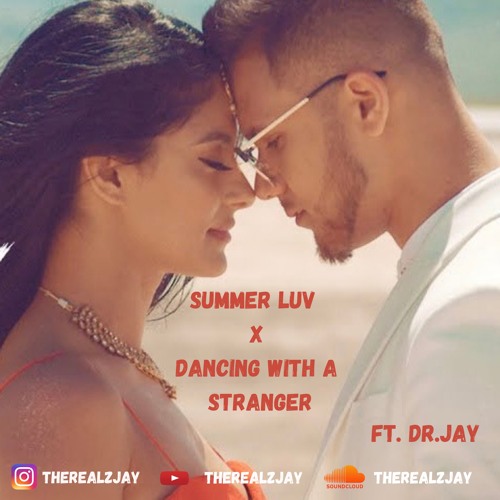 Summer Luv X Dancing With A Stranger - Dr.  Jay | Xtreme Productions |