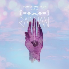 Porter Robinson - Sad Machine (Raphan Remix)