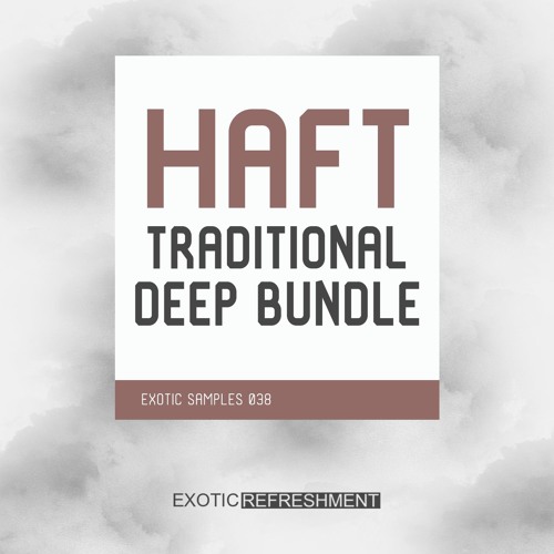 HAFT The Traditional Deep Bundle - Exotic Samples 038 - Sample Pack Main Demo 1