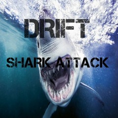 DRIFT - SHARK ATTACK ( FREE DOWNLOAD )