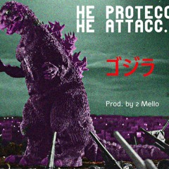 GODZILLA (he protecc, he attacc)[Prod. by 2 Mello]