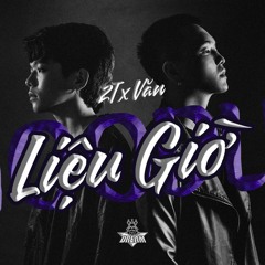 LIỆU GIỜ - 2T x VĂN | TâmGu Remix