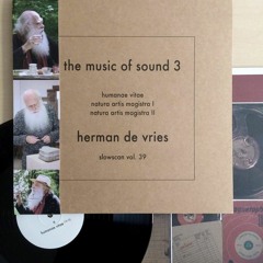 Herman De Vries - The Music Of Sound 3 (Excerpt 1)