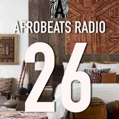 Afrobeats Radio #26 Tay Iwar, Santi, Rotimi, Kwesi Arthur, Rema, Runtown, and Simi)-Mix