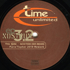 Nostrum - Aciction (303 Remix - Paris'Topher 2019 Rework)