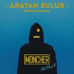 Büyük Ev Ablukada - Arayan Bulur (MONCHER Remix)