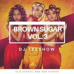 Brown Sugar 3 (Old School HipHop VS R&B)