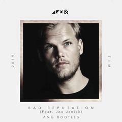 Avicii - Bad Reputation (ANG Bootleg)