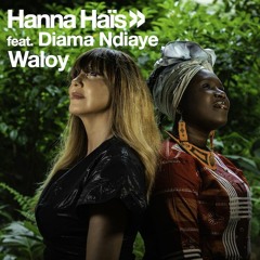Hanna Hais, Diama Ndiaye - Waloy  (Chanell Collen Remix)