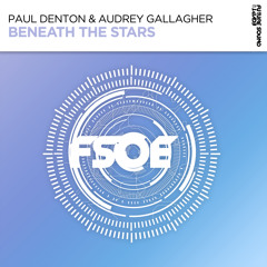 Paul Denton & Audrey Gallagher - Beneath The Stars [FSOE]