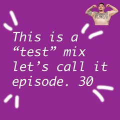 "test" mix episode .30 c/o HANDSOME BLACK MAN