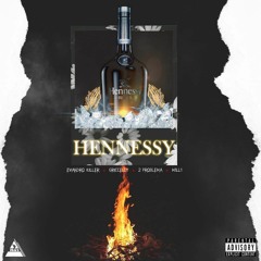 Hennessy (Griccelly x Evandro Killer  x 2 Problema x W1ll1)