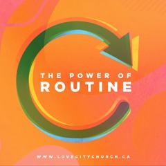 Power of Routine | Week 2 | Brett Esslinger | June 9 2019