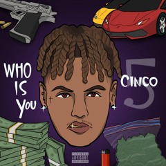 Cinco - Who Is You (Prod. Bandit Luce)