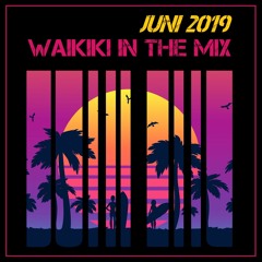 Waikiki in the Mix Juni 2019