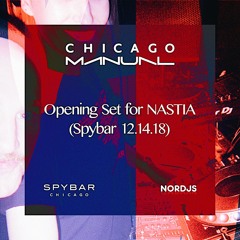 Opening Set for NASTIA (Spybar 12.14.18) - Chicago Manual