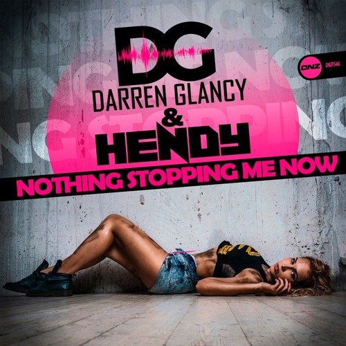Darren Glancy & Hendy - Nothing Stopping Me Now