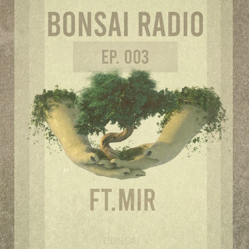 Bonsai Radio Ep. 3 feat. Sasha Rome (fka Mir)