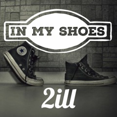 2ill - In My Shoes
