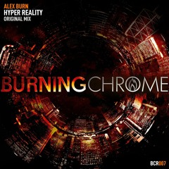 Alex Burn - Hyper Reality [ Burning Chrome Recordings ]
