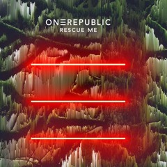 Rescue Me - ( Dan Port Remix) ft One Republic