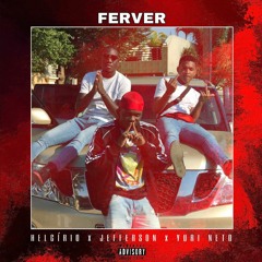 FERVER - Helcírio x Jefferson x Yuri Neto