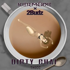 Kermode x 2Budz - Dirty Chai