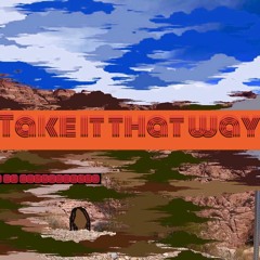 Take It That Way (prod by solomonilla)