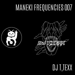 DJ T,TEXX - Maneki Frequencies 007