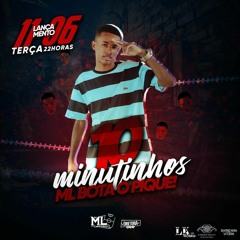 10 MINUTINHOS - ML BOTA O PIQUE