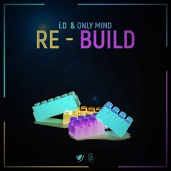 i.D & Only Mind - Re - Build