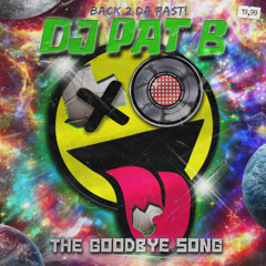 Pat B - The Goodbye Song (Early Rave Mash up)