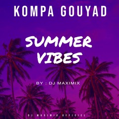 kompa Gouyad summer vibes by Dj Maximix