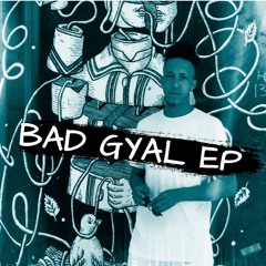 Bad Gyal [PROD. BY B.O BEATZ]