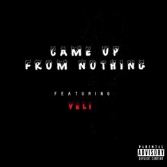 Came Up From Nothing (Prod.Sauceonnit)