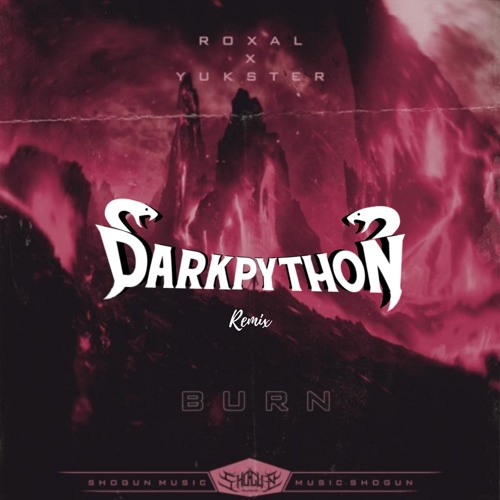 Roxal X Yukster - Burn (Dark Python Orquestal Remix)