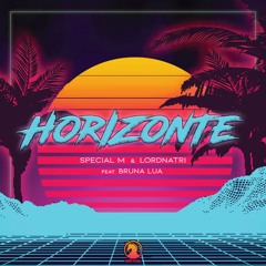 Special M & Lordnatri Feat. Bruna Lua - Horizonte ** OUT NOW **
