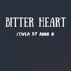 Bitter Heart - Memi Feat. Staffan Carlén (Cover by Anna N.)