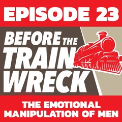 023 - The Emotional Manipulation Of Men