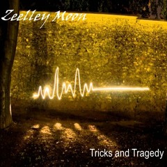 Zeelley Moon - Tricks And Tragedy