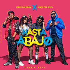 Hasta Abajo - JorgeColombia Feat Kings Del Wepa 2019