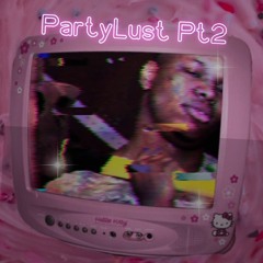 PartyLust pt:2 (Prod. Kevin Katana)