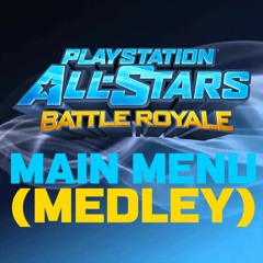 Main Menu (Medley) - PlayStation All-Stars Battle Royale
